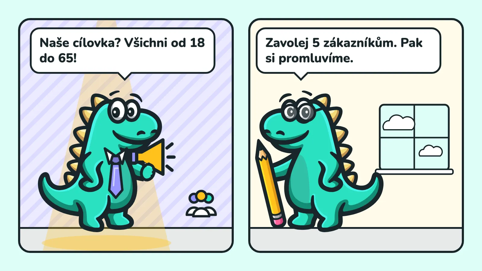 Komiks ve 2 okénkách: maskot Contesaura s megafonem a davem hlásí „Naše cílovka? Všichni od 18 do 65!“, maskot v brýlích s terčem a lupou radí „Zavolej 5 zákazníkům. Pak si promluvíme.“